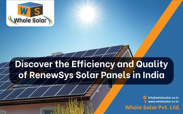 Discover Competitive RenewSys Solar Panel Prices in India at Wholesolar.co.in