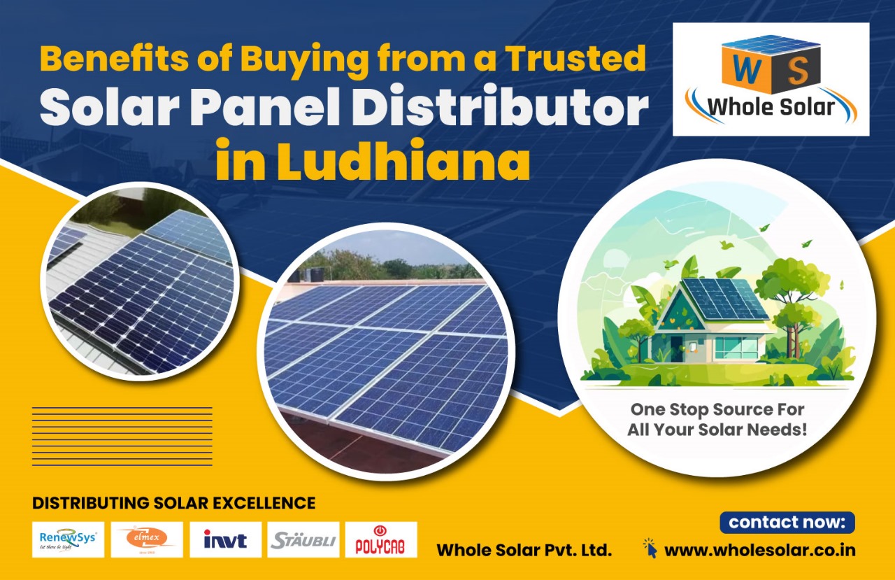 Benefits of Buying from a Trusted Solar Panel Distributor in Ludhiana