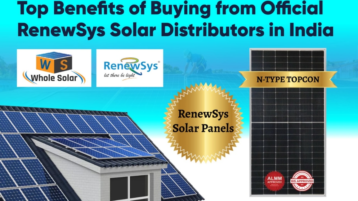 Top Benefits of Buying from Official Renewsys Solar Distributors in India