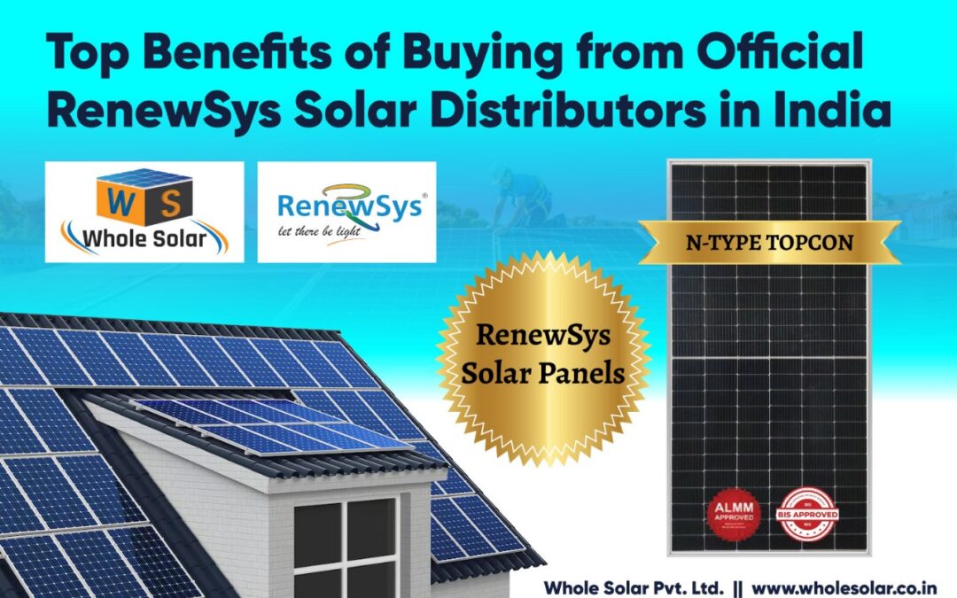 Top Benefits of Buying from Official Renewsys Solar Distributors in India
